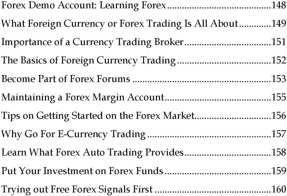 ..152 Become Part of Forex Forums...153 Maintaining a Forex Margin Account.
