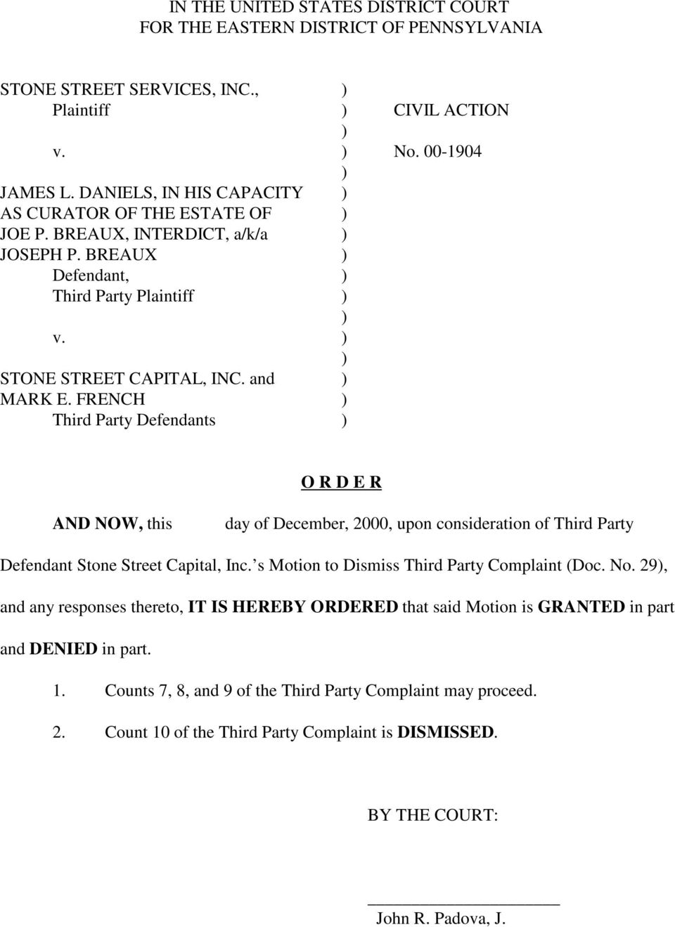 FRENCH Third Party Defendants O R D E R AND NOW, this day of December, 2000, upon consideration of Third Party Defendant Stone Street Capital, Inc. s Motion to Dismiss Third Party Complaint (Doc.