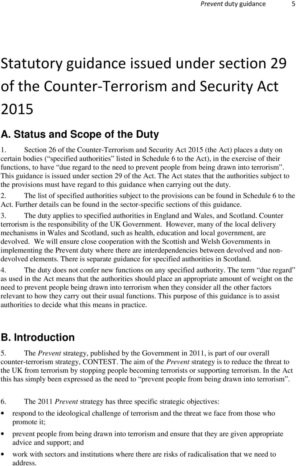 have due regard to the need to prevent people from being drawn into terrorism. This guidance is issued under section 29 of the Act.