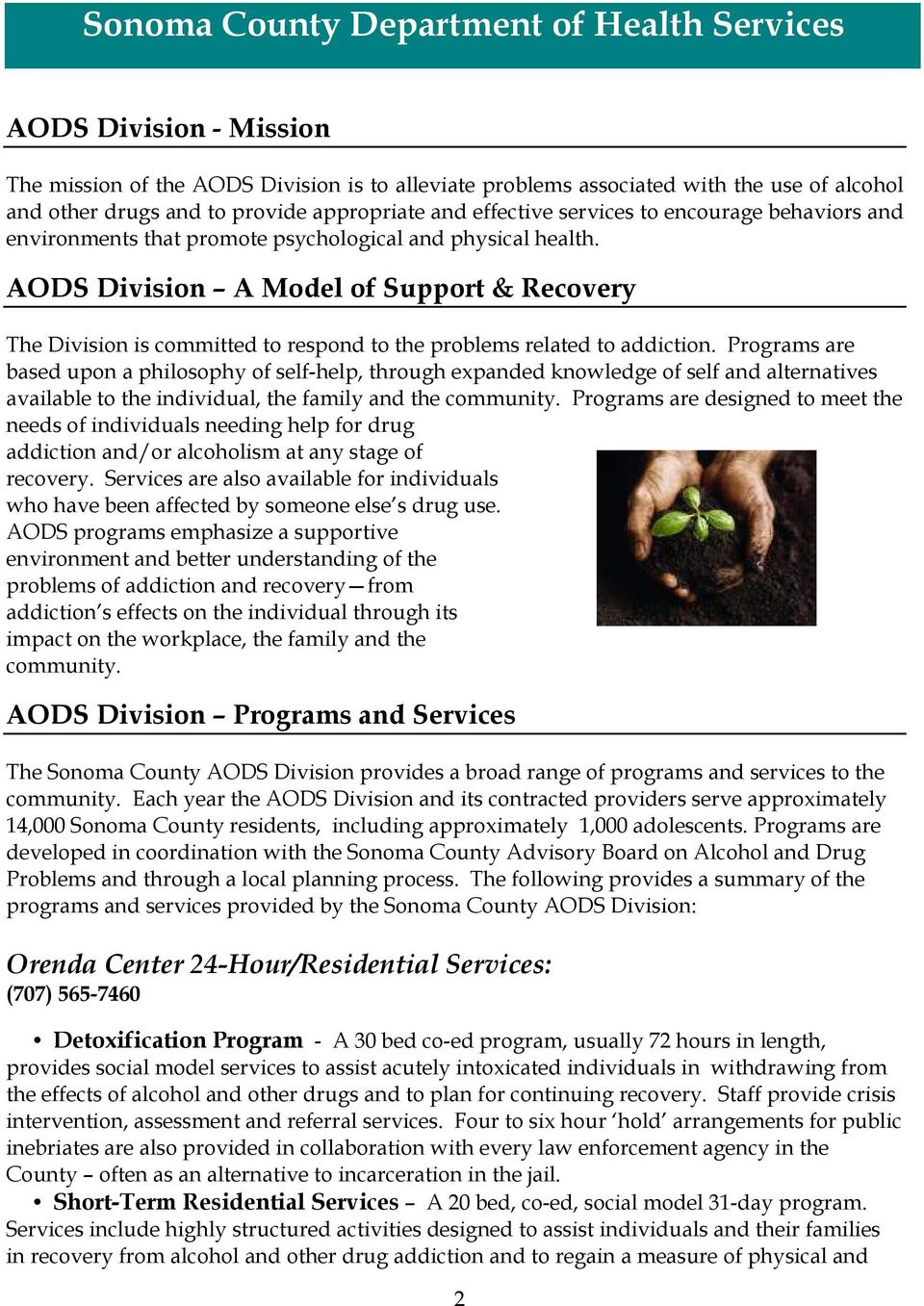 AODS Division A Model of Support & Recovery The Division is committed to respond to the problems related to addiction.