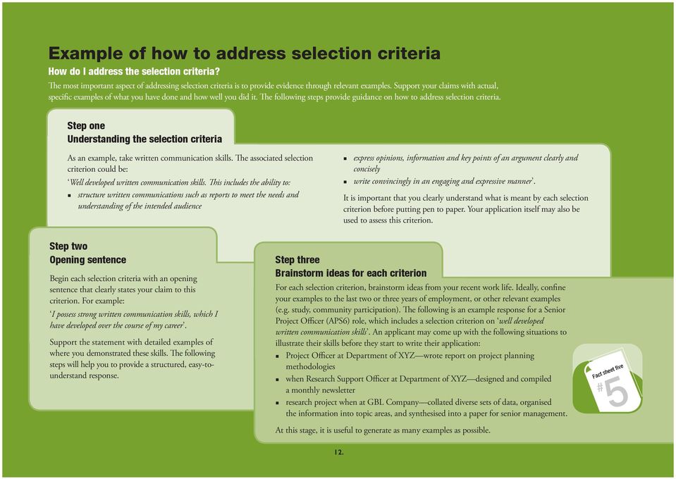 Step one Understanding the selection criteria As an example, take written communication skills. The associated selection criterion could be: Well developed written communication skills.