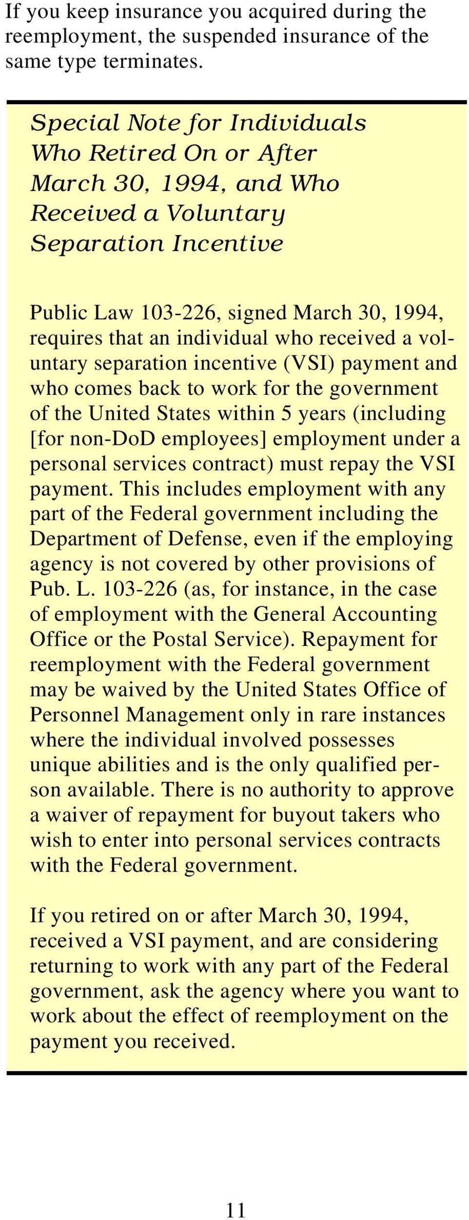 received a voluntary separation incentive (VSI) payment and who comes back to work for the government of the United States within 5 years (including [for non-dod employees] employment under a