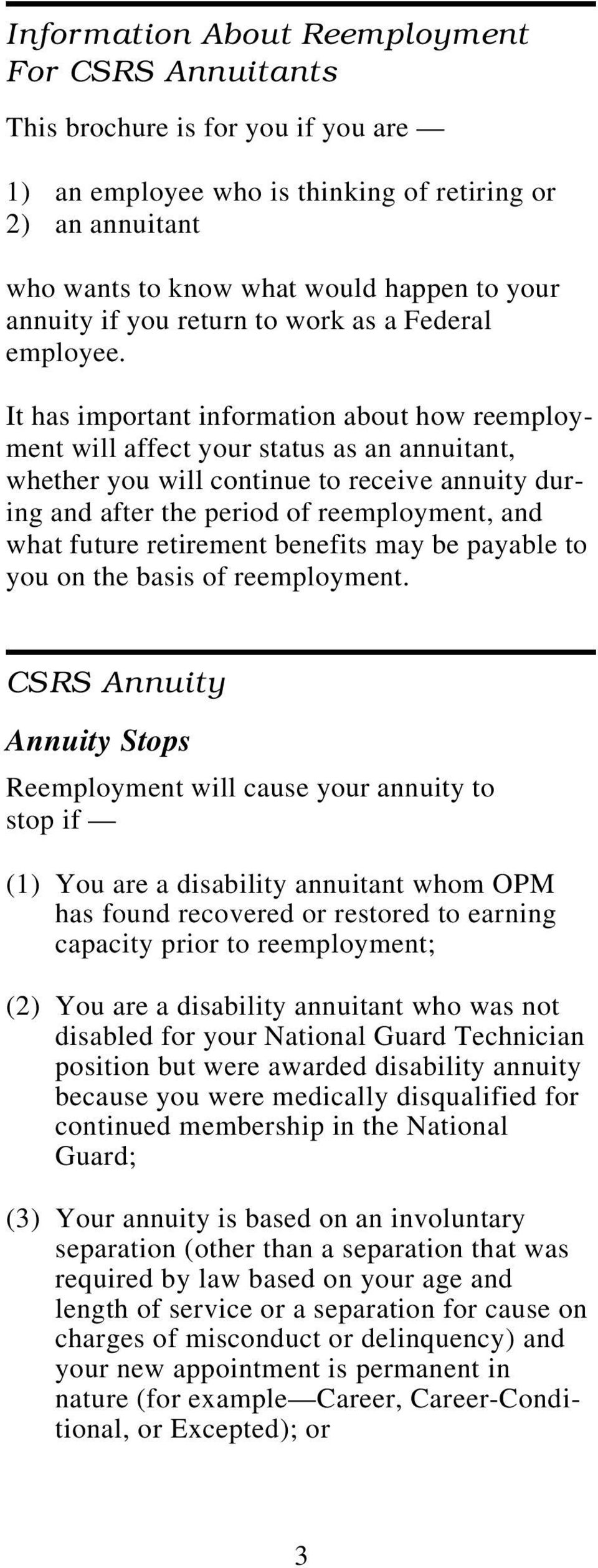 It has important information about how reemployment will affect your status as an annuitant, whether you will continue to receive annuity during and after the period of reemployment, and what future