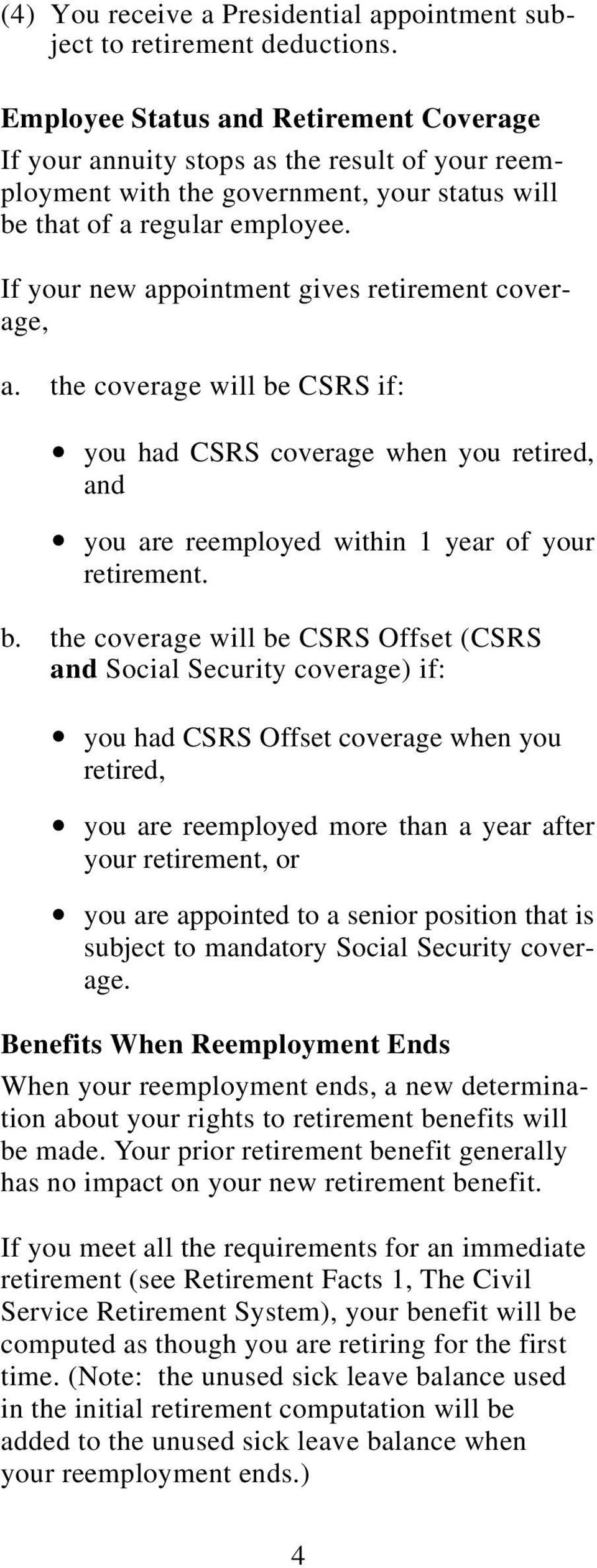 If your new appointment gives retirement coverage, a. the coverage will be