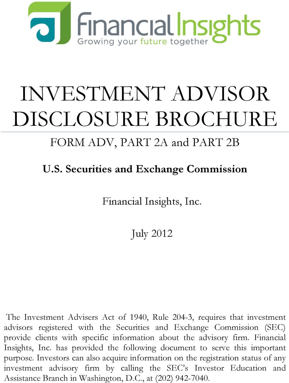 clients with specific information about the advisory firm. Financial Insights, Inc. has provided the following document to serve this important purpose.