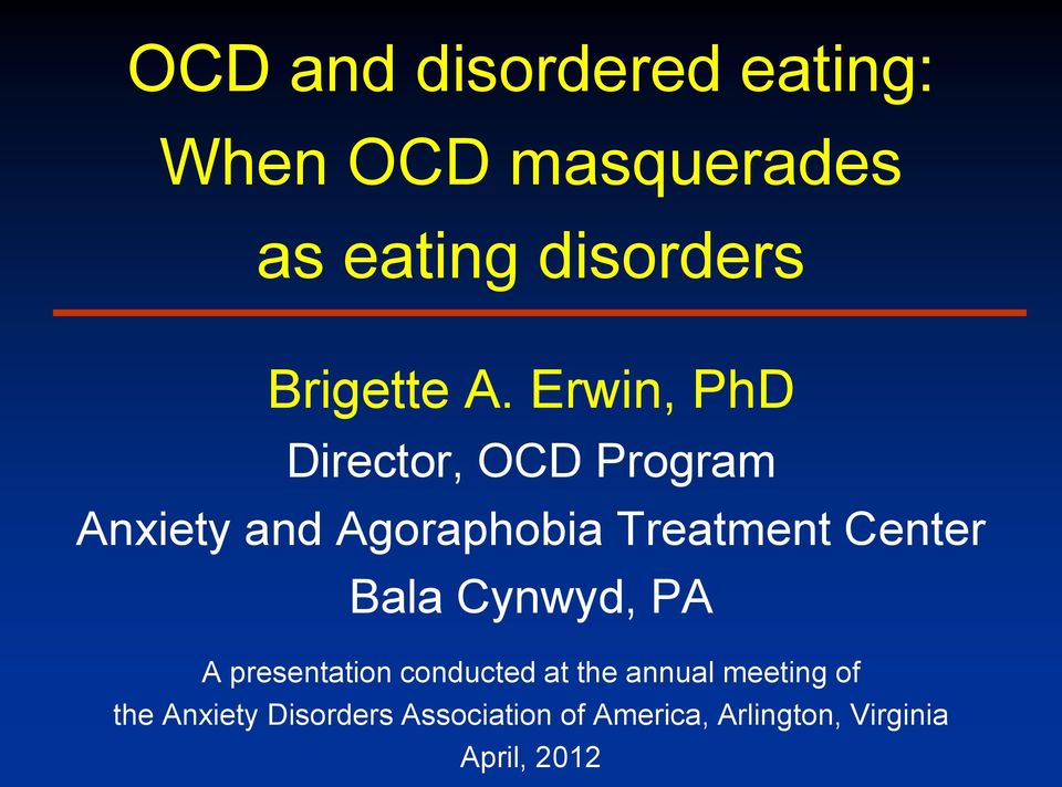 Erwin, PhD Director, OCD Program Anxiety and Agoraphobia Treatment Center