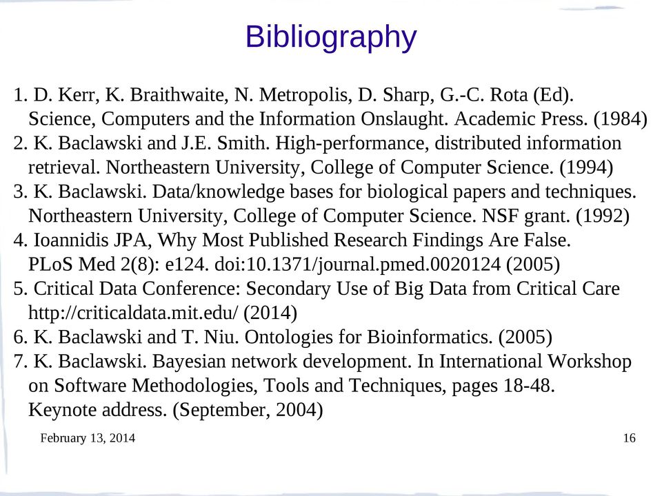 Northeastern University, College of Computer Science. NSF grant. (1992) 4. Ioannidis JPA, Why Most Published Research Findings Are False. PLoS Med 2(8): e124. doi:10.1371/journal.pmed.