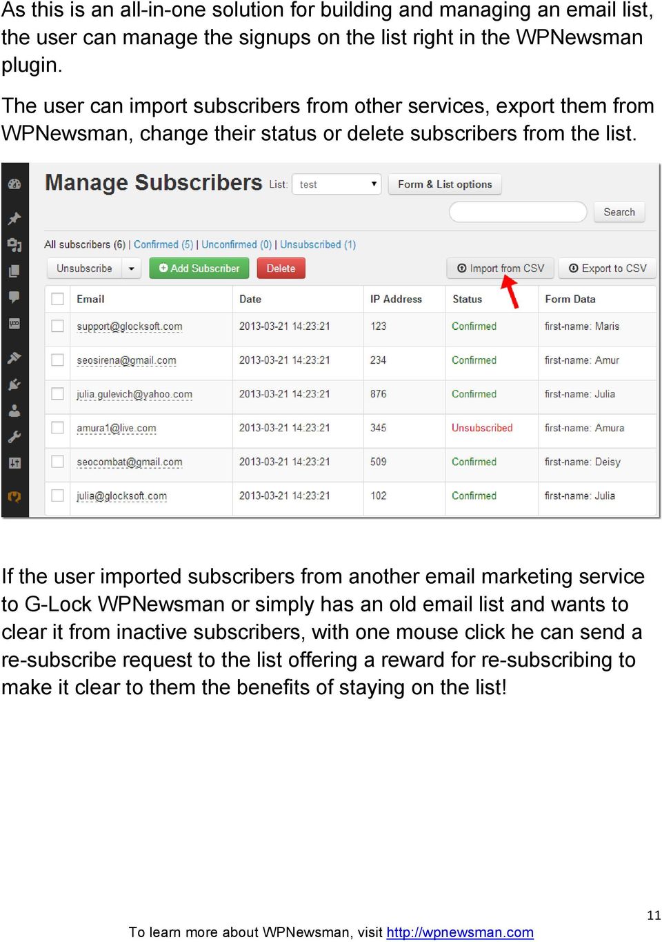 If the user imported subscribers from another email marketing service to G-Lock WPNewsman or simply has an old email list and wants to clear it from