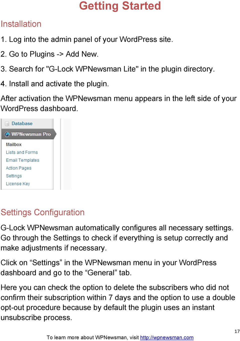Settings Configuration G-Lock WPNewsman automatically configures all necessary settings. Go through the Settings to check if everything is setup correctly and make adjustments if necessary.