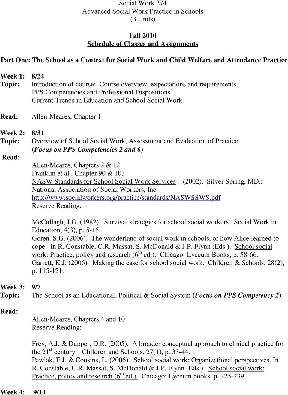 Allen-Meares, Chapter 1 Week 2: 8/31 Topic: Overview of School Social Work, Assessment and Evaluation of Practice (Focus on PPS Competencies 2 and 6) Allen-Meares, Chapters 2 & 12 Franklin et al.