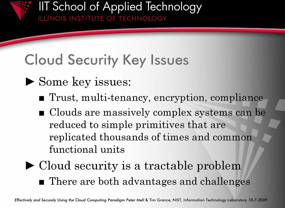 functional units Cloud security is a tractable problem There are both advantages and challenges Effectively