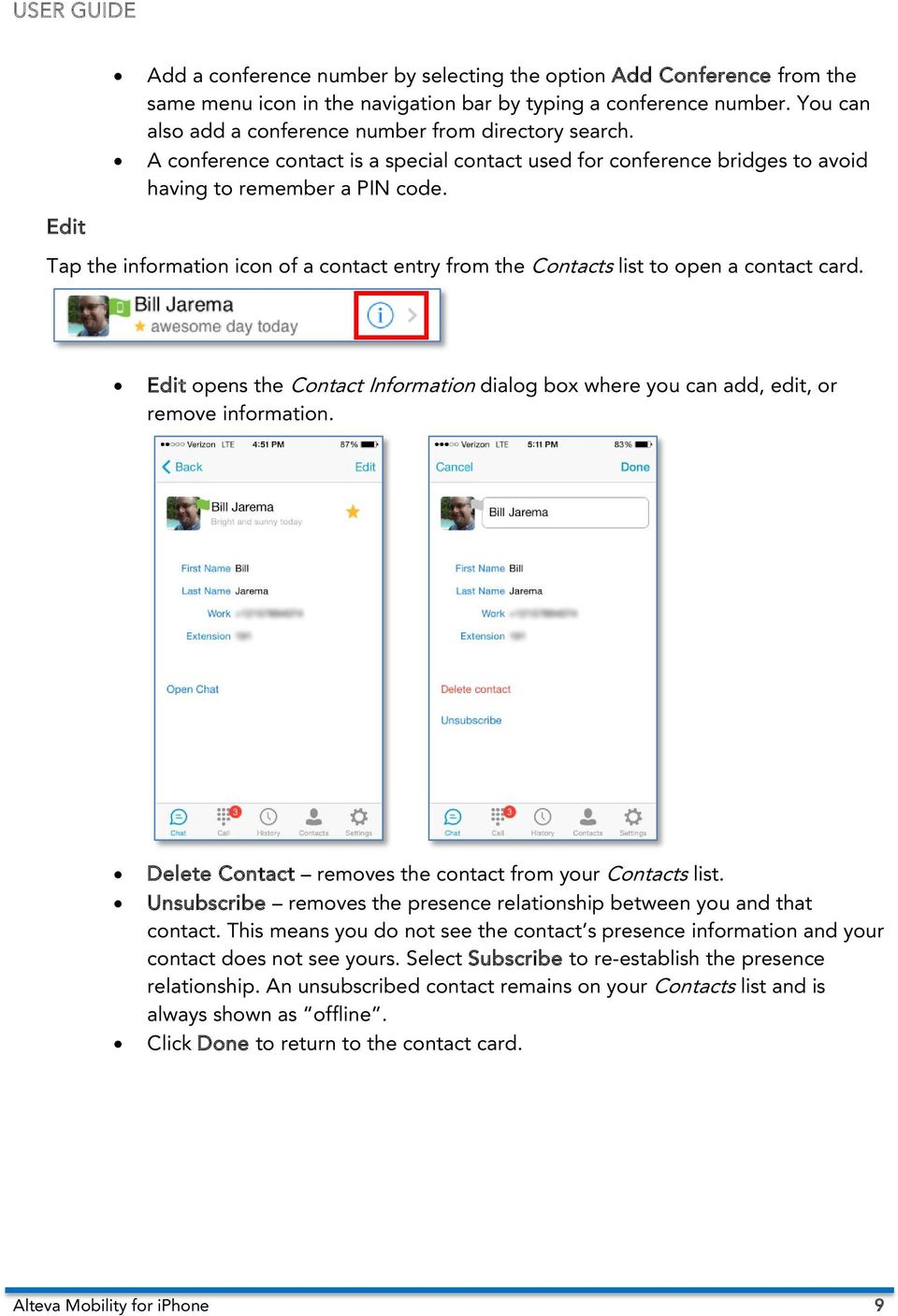 Tap the information icon of a contact entry from the Contacts list to open a contact card. Edit opens the Contact Information dialog box where you can add, edit, or remove information.