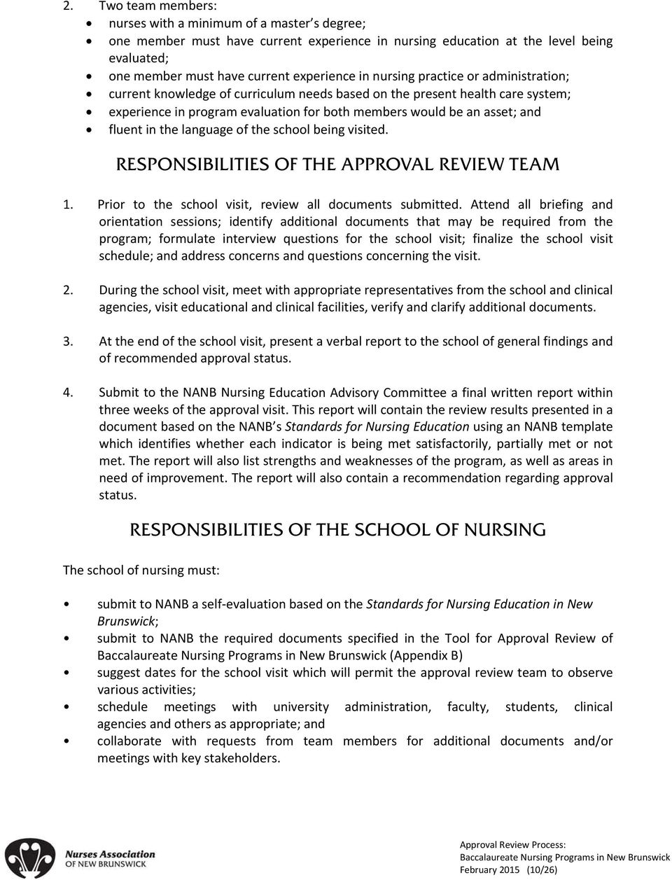 the language of the school being visited. RESPONSIBILITIES OF THE APPROVAL REVIEW TEAM 1. Prior to the school visit, review all documents submitted.