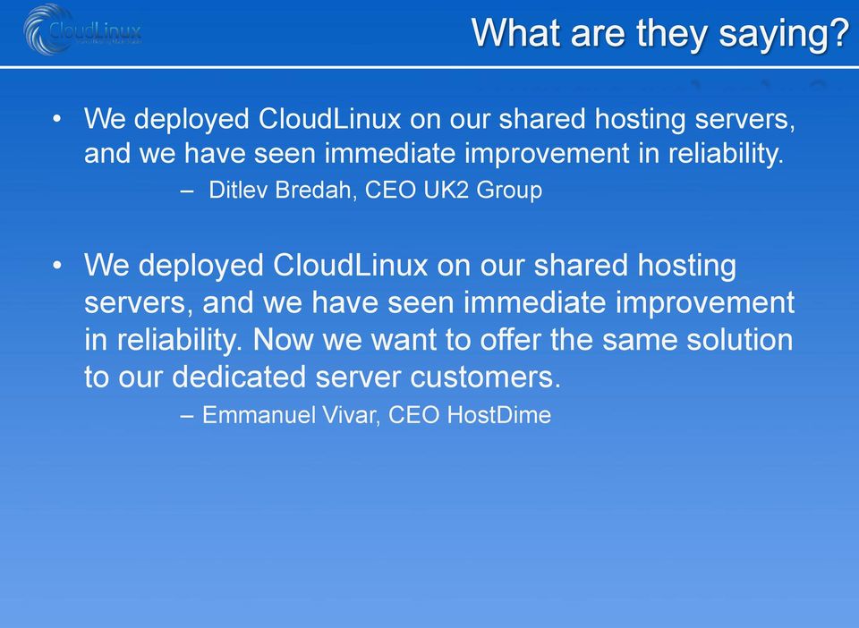 Now we want to offer the same solution to our dedicated server customers.