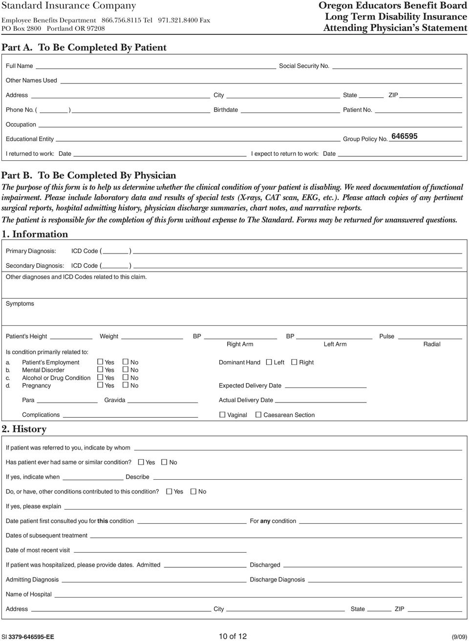 To Be Completed By Physician The purpose of this form is to help us determine whether the clinical condition of your patient is disabling. We need documentation of functional impairment.