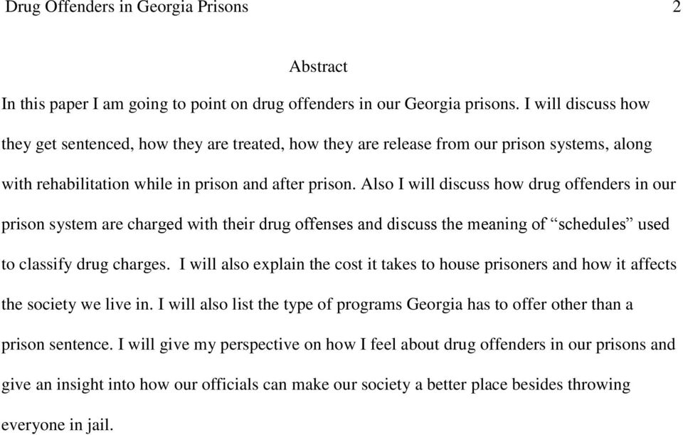 Also I will discuss how drug offenders in our prison system are charged with their drug offenses and discuss the meaning of schedules used to classify drug charges.