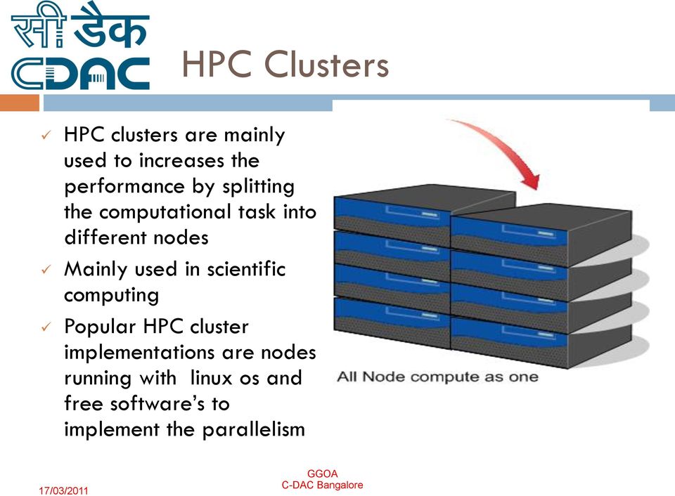Mainly used in scientific computing Popular HPC cluster