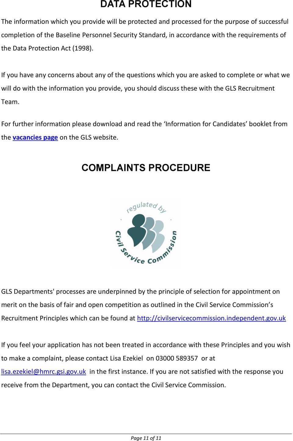 If you have any concerns about any of the questions which you are asked to complete or what we will do with the information you provide, you should discuss these with the GLS Recruitment Team.