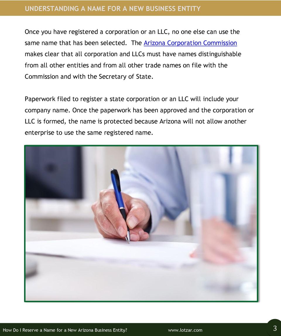 Commission and with the Secretary of State. Paperwork filed to register a state corporation or an LLC will include your company name.