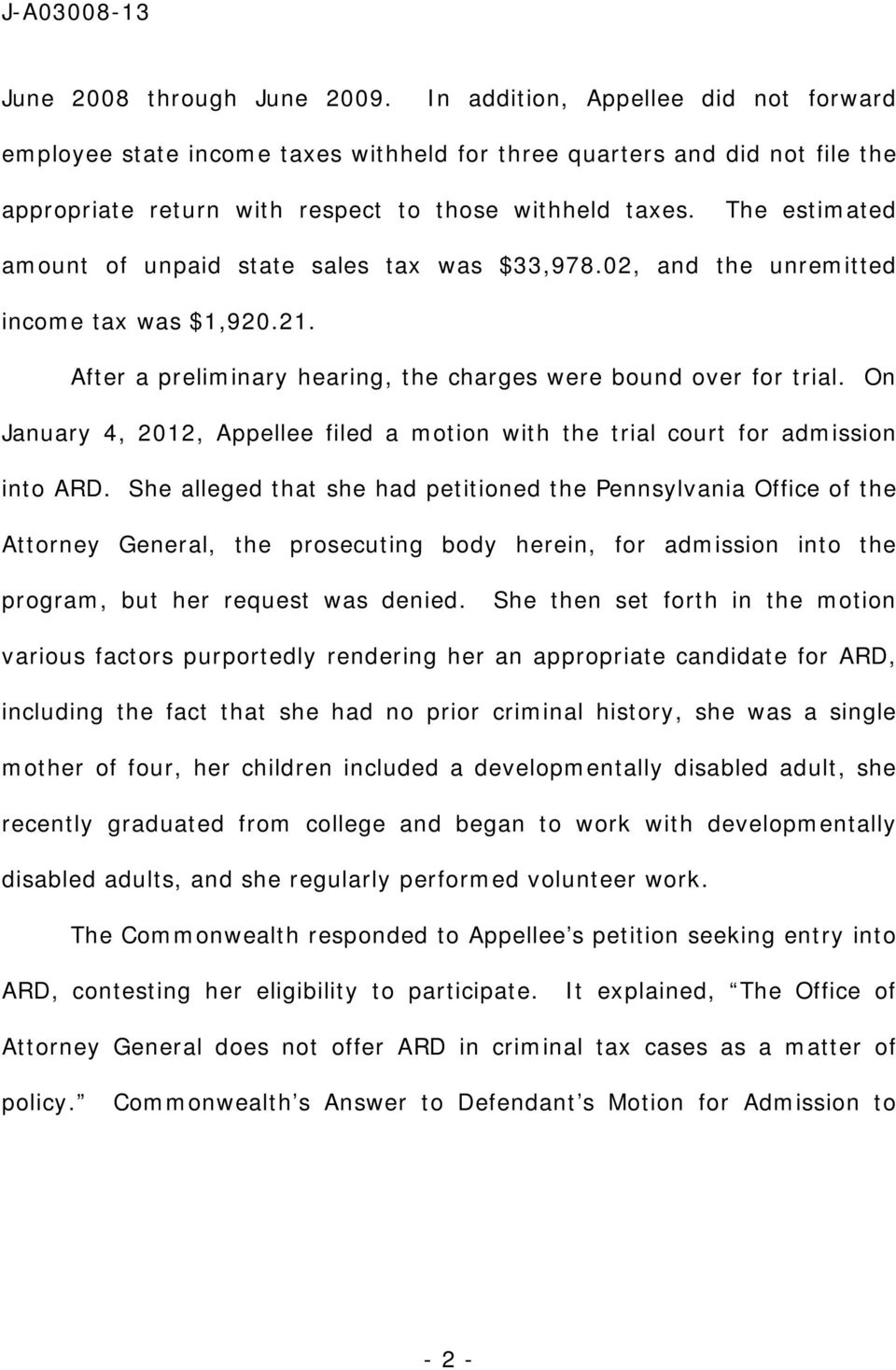 On January 4, 2012, Appellee filed a motion with the trial court for admission into ARD.