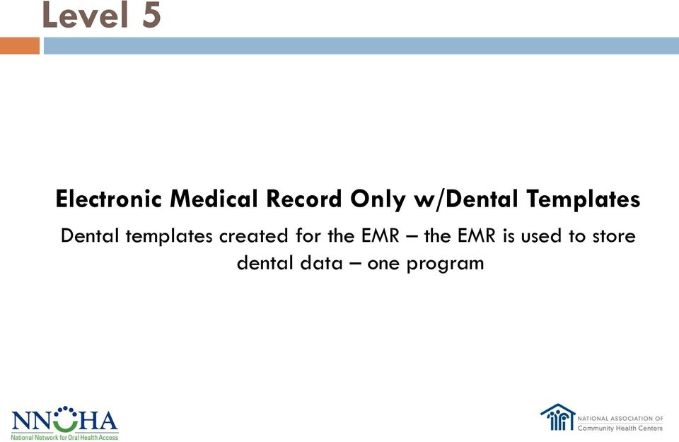 templates created for the EMR the