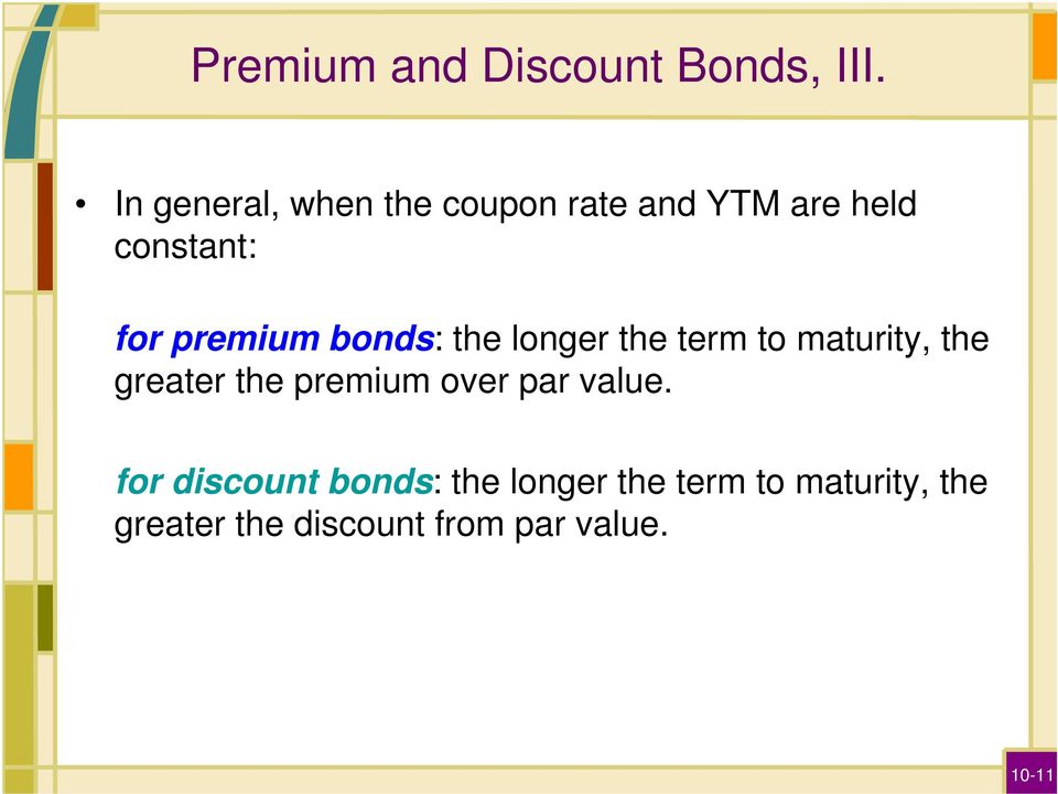 premium bonds: the longer the term to maturity, the greater the