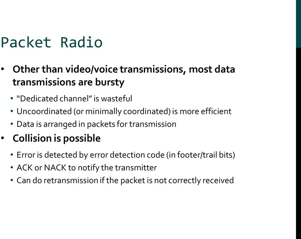 packets for transmission Collision is possible Error is detected by error detection code (in