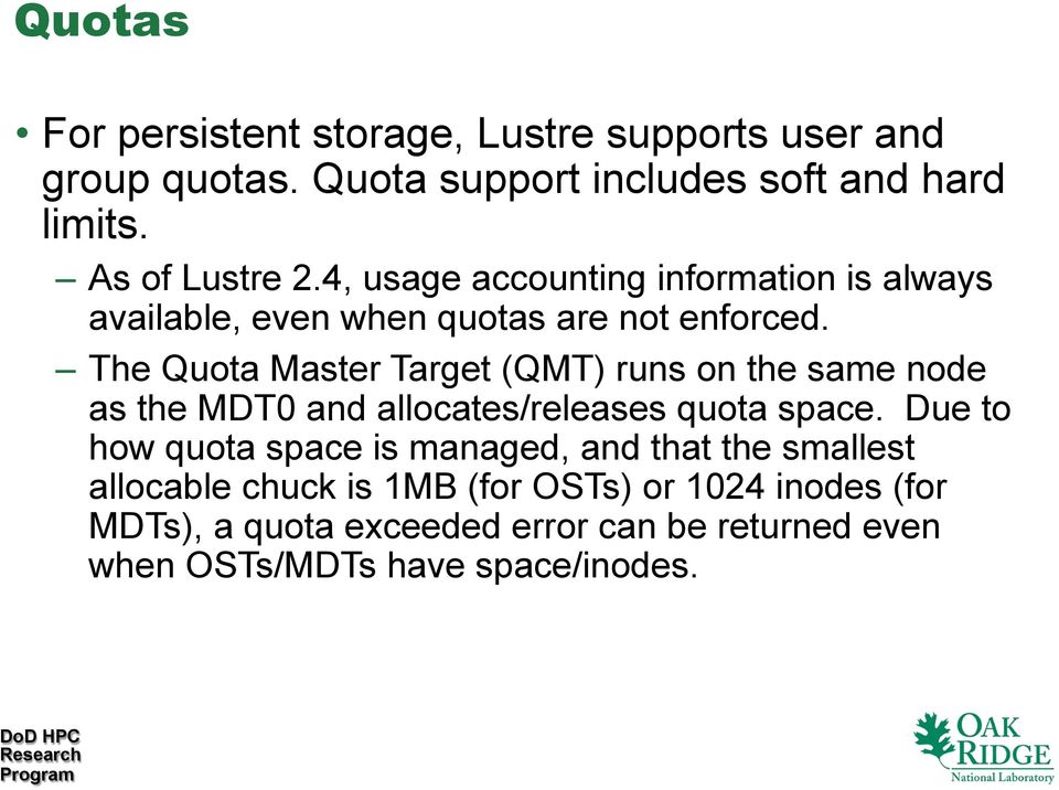 The Quota Master Target (QMT) runs on the same node as the MDT0 and allocates/releases quota space.