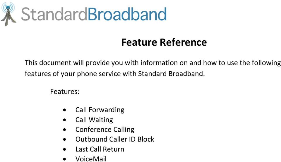 with Standard Broadband.