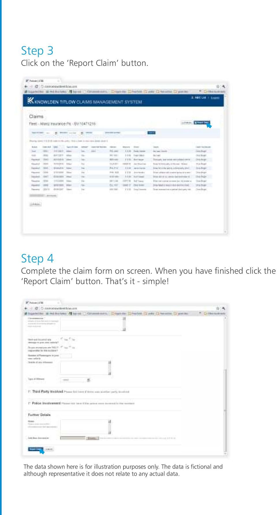 When you have finished click the Report Claim button. That s it - simple!