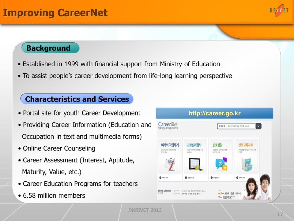 Providing Career Information (Education and Occupation in text and multimedia forms) Online Career Counseling Career