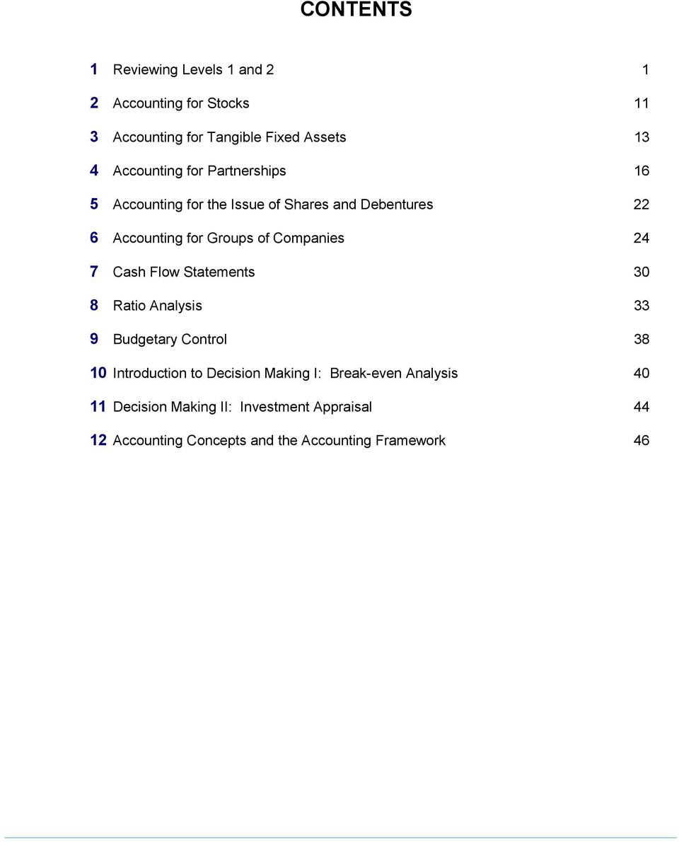 Companies 24 7 Cash Flow Statements 30 8 Ratio Analysis 33 9 Budgetary Control 38 10 Introduction to Decision Making