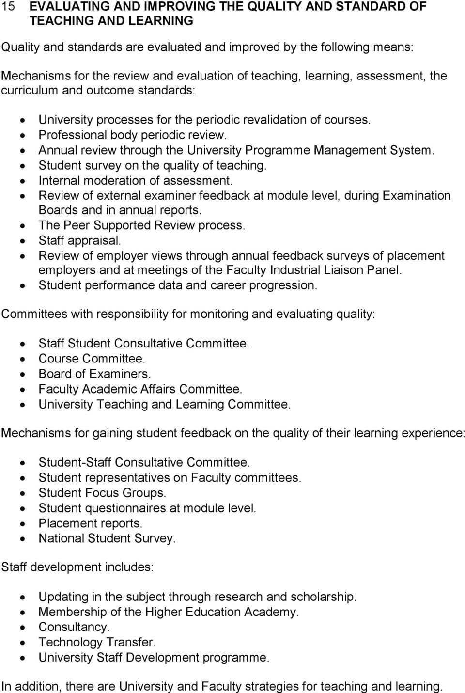 Annual review through the University Programme Management System. Student survey on the quality of teaching. Internal moderation of assessment.