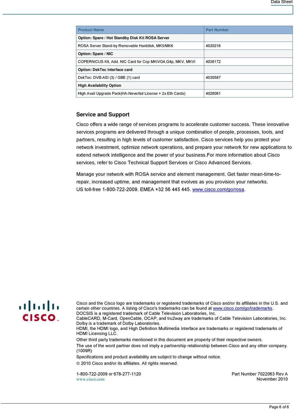 Cards) 4028061 Service and Support Cisco offers a wide range of services programs to accelerate customer success.