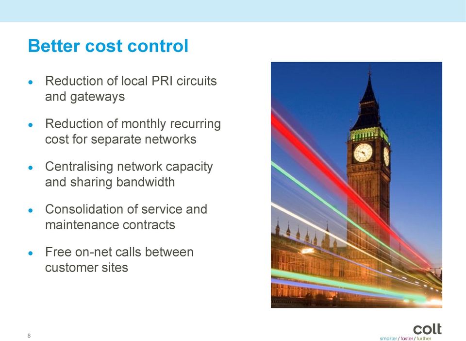 Centralising network capacity and sharing bandwidth Consolidation