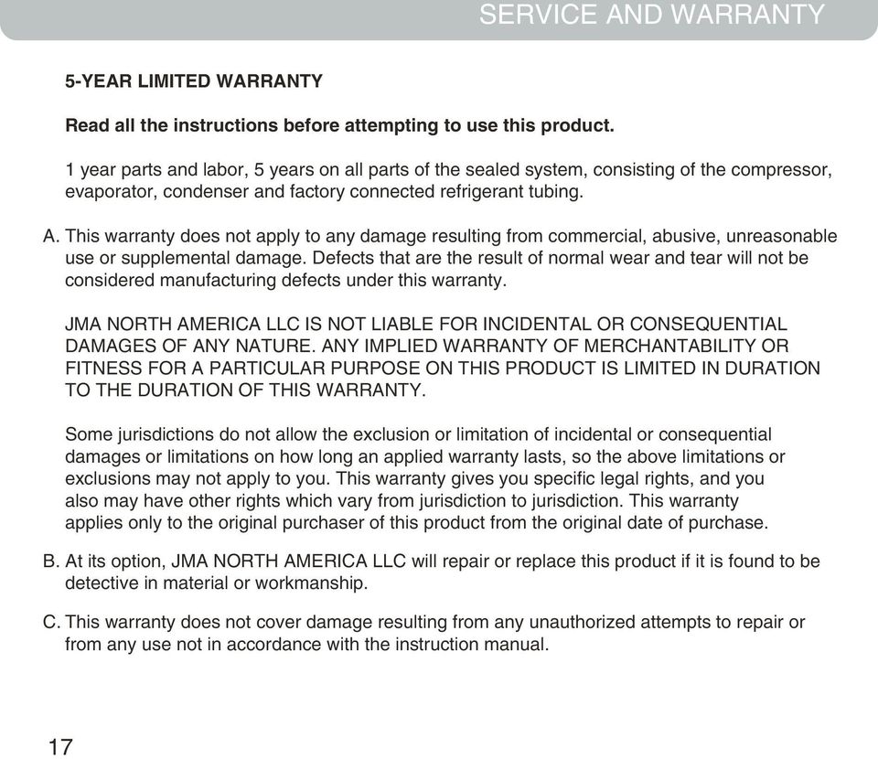 This warranty does not apply to any damage resulting from commercial, abusive, unreasonable use or supplemental damage.