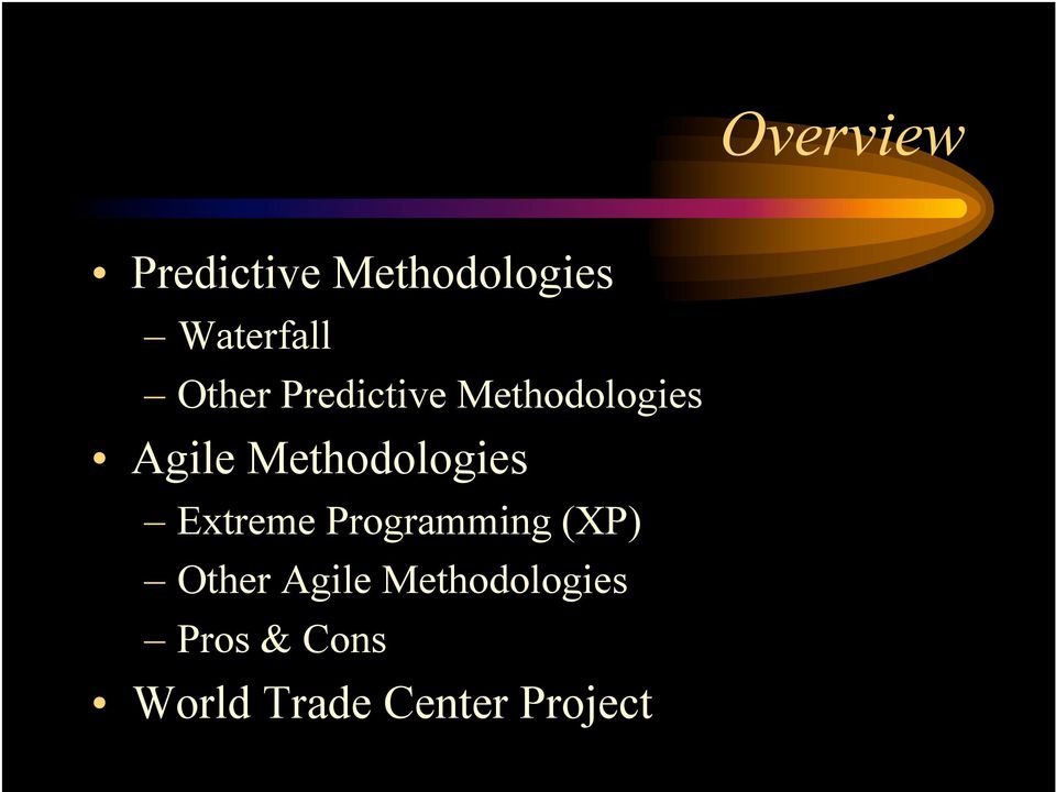 Methodologies Extreme Programming (XP) Other
