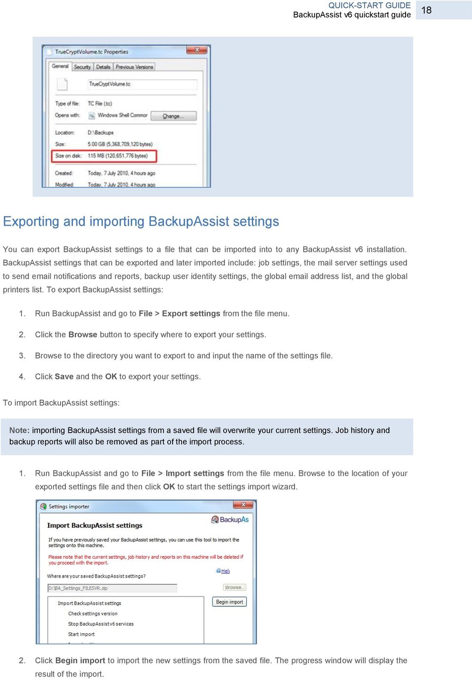 email address list, and the global printers list. To export BackupAssist settings: 1. Run BackupAssist and go to File > Export settings from the file menu. 2.