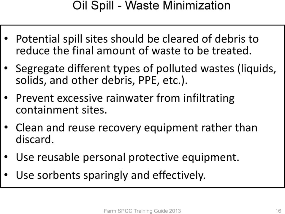 Segregate different types of polluted wastes (liquids, solids, and other debris, PPE, etc.).