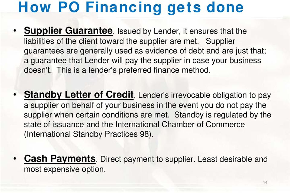 This is a lender s preferred finance method. Standby Letter of Credit.