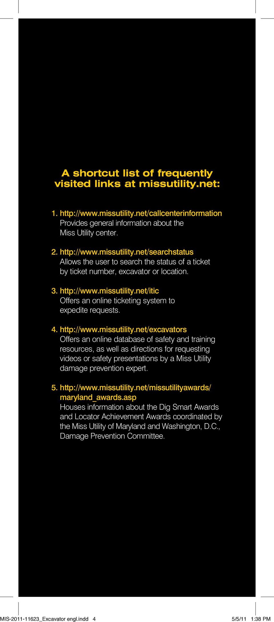 net/itic Offers an online ticketing system to expedite requests. 4. http://www.missutility.