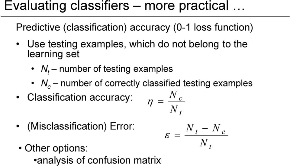 testing examples N c number of correctly classified testing examples Classification