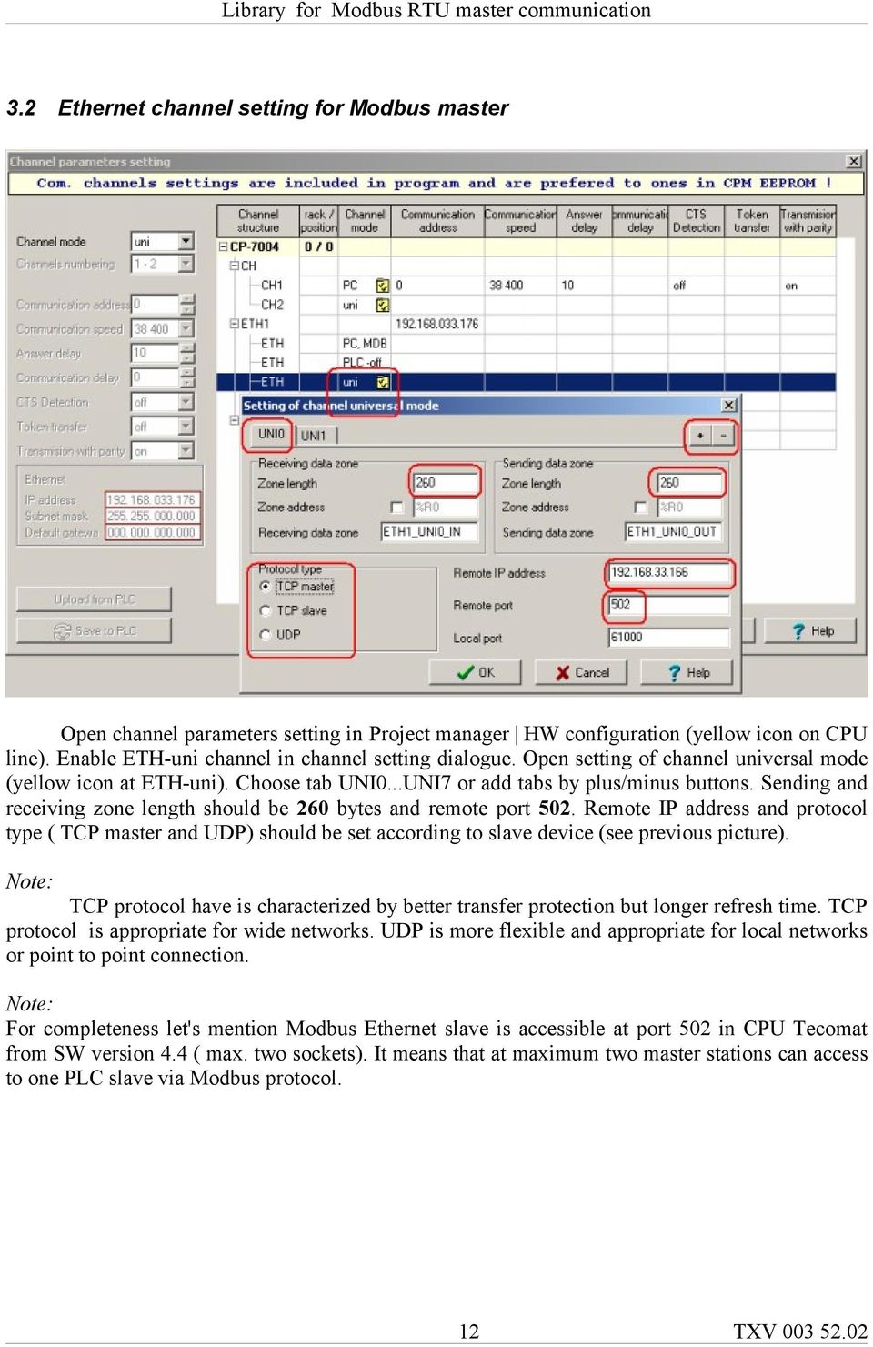 Remote IP address and protocol type ( TCP master and UDP) should be set according to slave device (see previous picture).