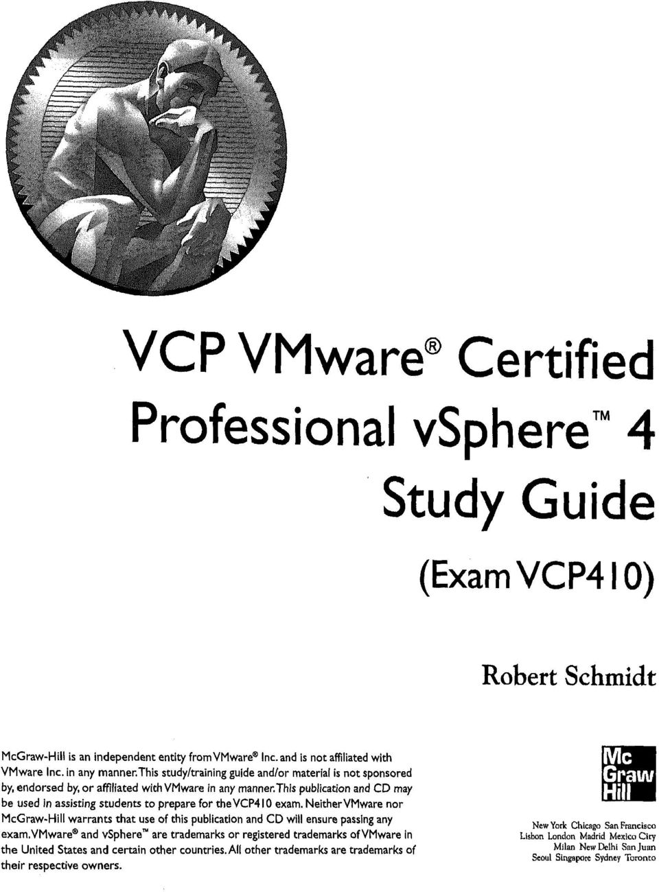 this publication and CD may be used in assisting students to prepare for thevcp4io exam. Neither VMware nor McGraw-Hill warrants that use of this publication and CD will ensure passing any exam.