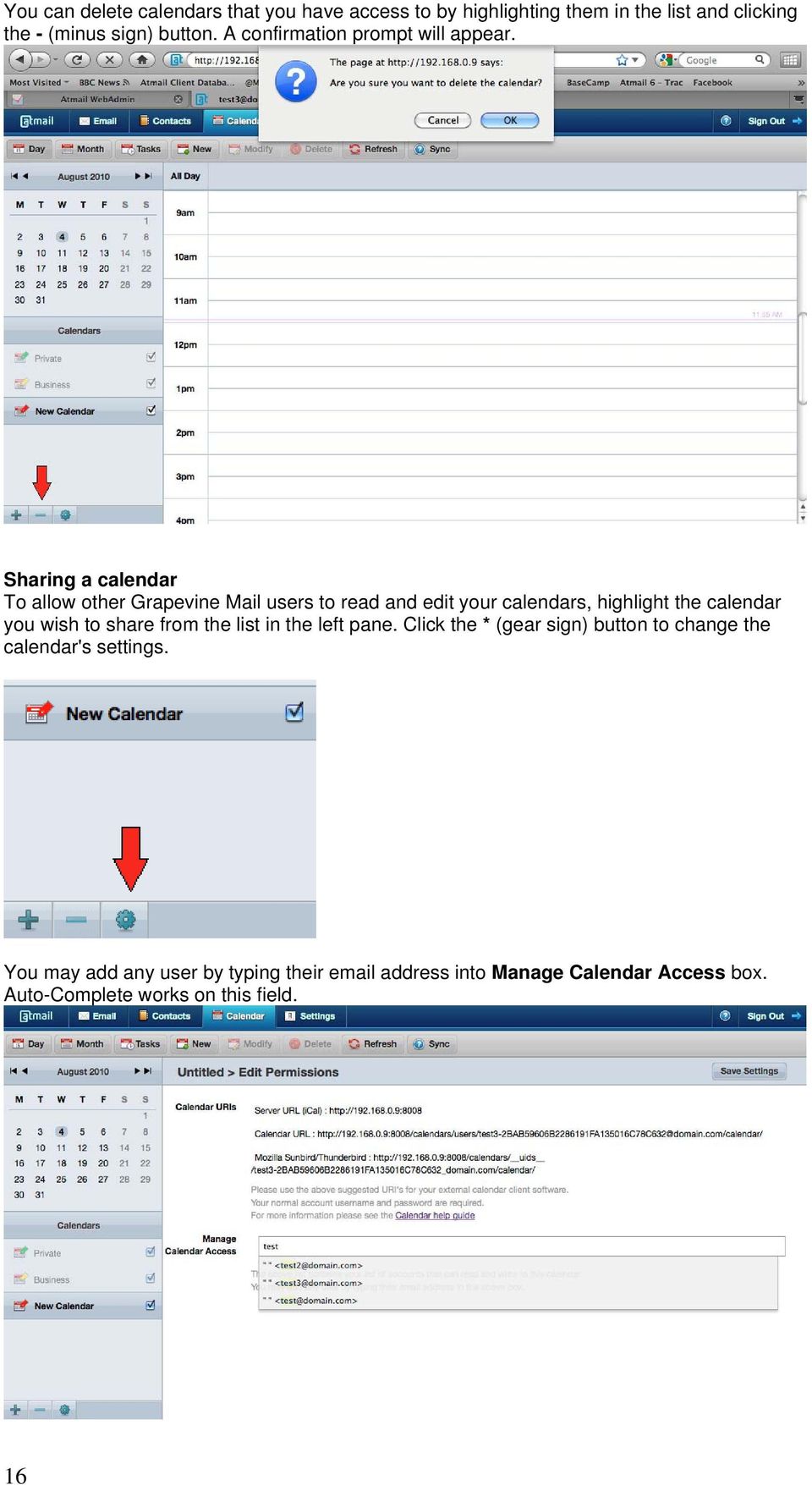 Sharing a calendar To allow other Grapevine Mail users to read and edit your calendars, highlight the calendar you wish to