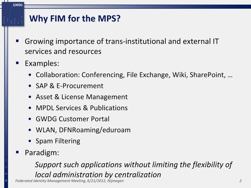 File Exchange, Wiki, SharePoint, SAP & E-Procurement Asset & License Management MPDL Services & Publications GWDG