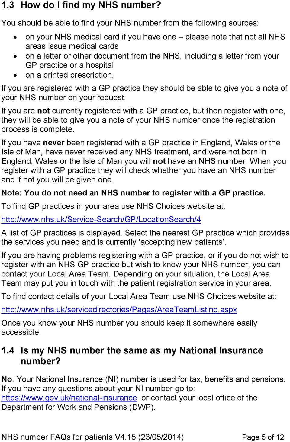 from the NHS, including a letter from your GP practice or a hospital on a printed prescription.