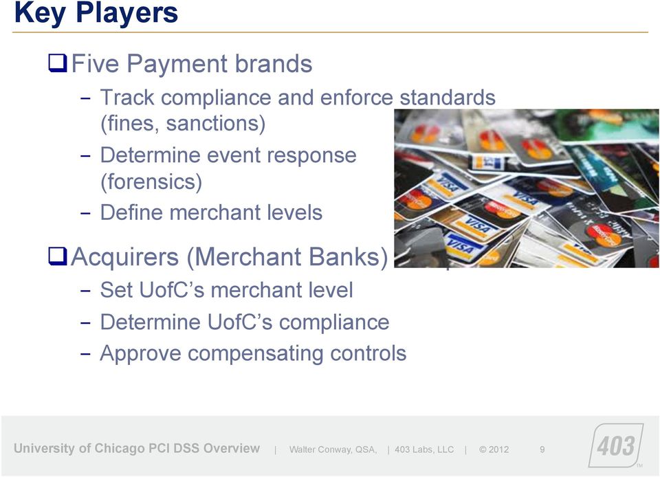 and processors - Set UofC s merchant level - Determine UofC s compliance - Approve