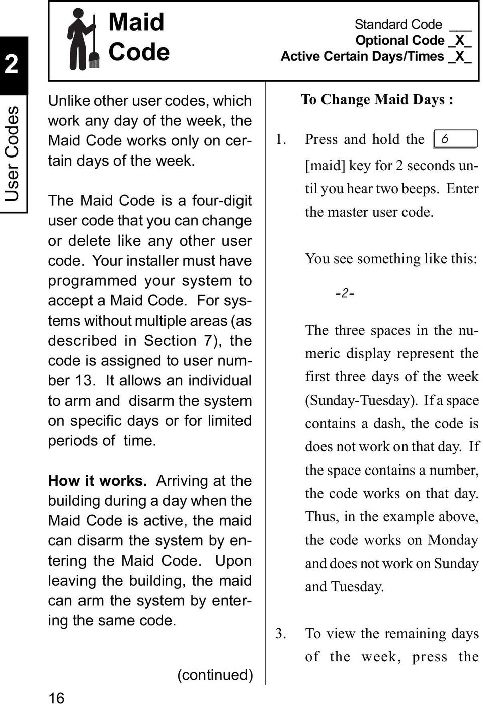 For systems without multiple areas (as described in Section 7), the code is assigned to user number 13.
