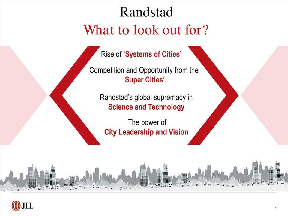Opportunity from the Super Cities Randstad s